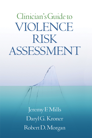 Clinician's Guide to Violence Risk Assessment