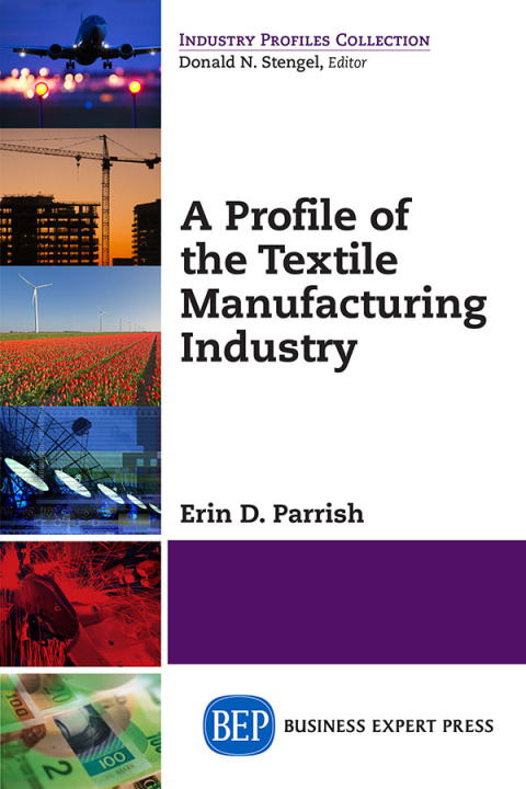 Cover image for book A Profile of the Textile Manufacturing Industry