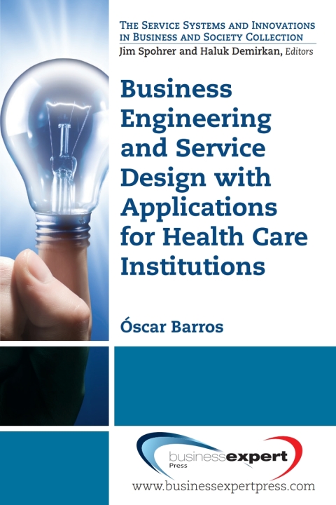 Cover image for book Business Engineering and Service Design with Applications for Health Care Institutions