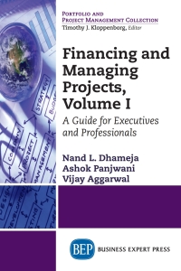 Cover image: Financing and Managing Projects, Volume I 9781606496688