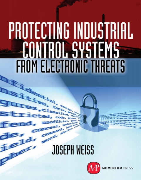 Cover image for book Protecting Industrial Control Systems from Electronic Threats