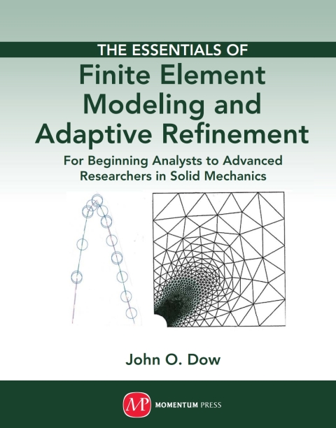 Cover image for book The Essentials of Finite Element Modeling and Adaptive Refinement