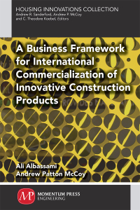 Cover image: A Business Framework for International Commercialization of Innovative Construction Products 9781606507056