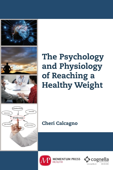 Cover image for book The Psychology and Physiology of Reaching a Healthy Weight