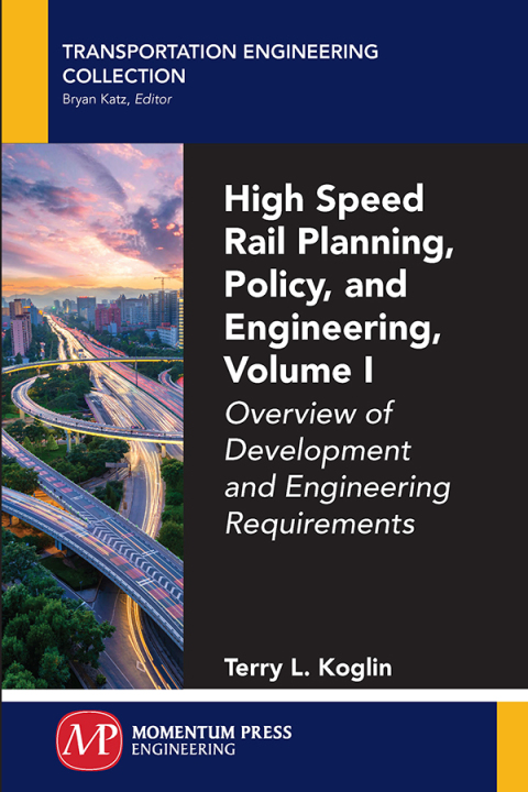 Cover image for book High Speed Rail Planning, Policy, and Engineering, Volume I