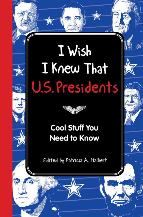 Cover image for book I Wish I Knew That: U.S. Presidents