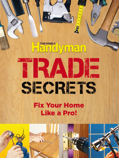 Cover image for book Family Handyman Trade Secrets