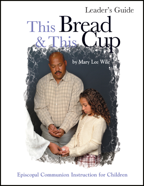 This Bread and This Cup Leaders Guide 