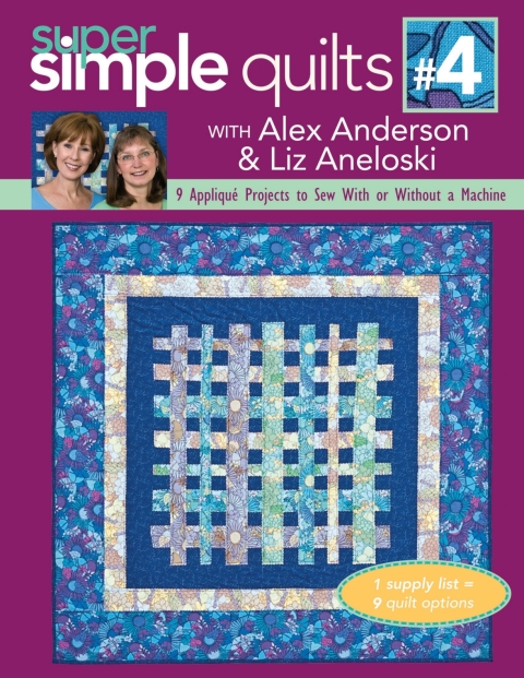 Super Simple Quilts #4 with Alex Anderson \u0026 Liz Aneloski 