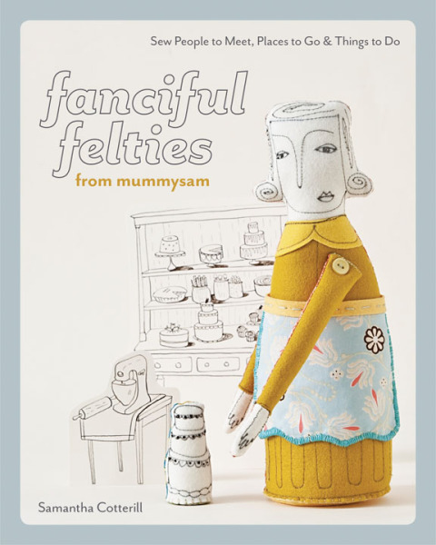 Cover image for book Fanciful Felties from MummySam