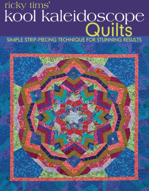 Cover image for book Ricky Tims' Kool Kaleidoscope Quilts