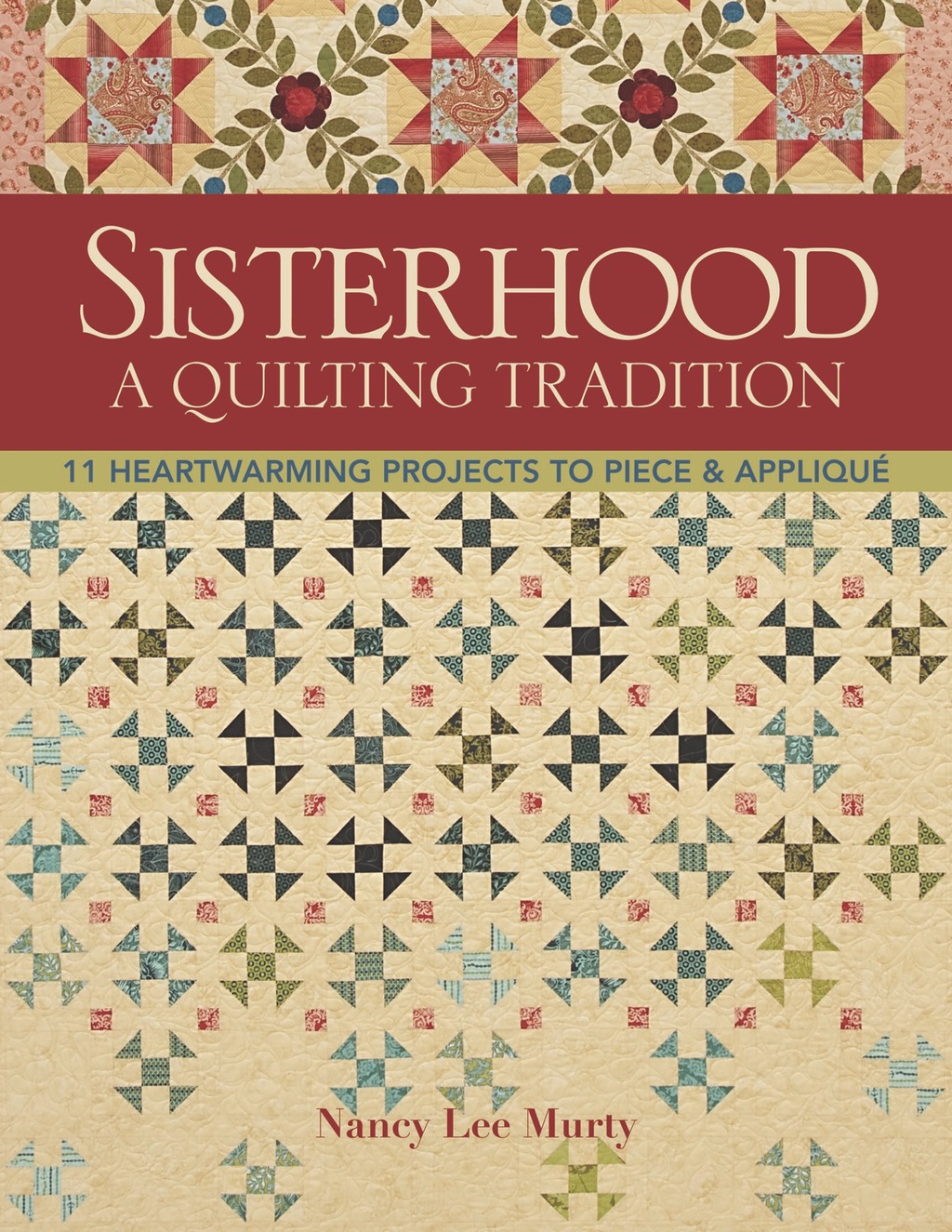 Sisterhood-A Quilting Tradition: 11 Heartwarming Projects to Piece & Applique (eBook) - Nancy Lee Murty,