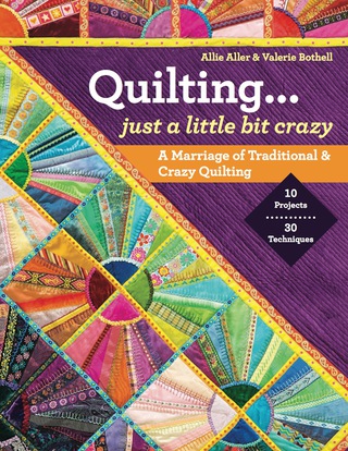 Quilting... Just a Little Bit Crazy