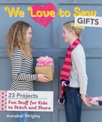 Cover image: We Love to Sew—Gifts: Fun Stuff for Kids to Stitch and Share 9781607059974