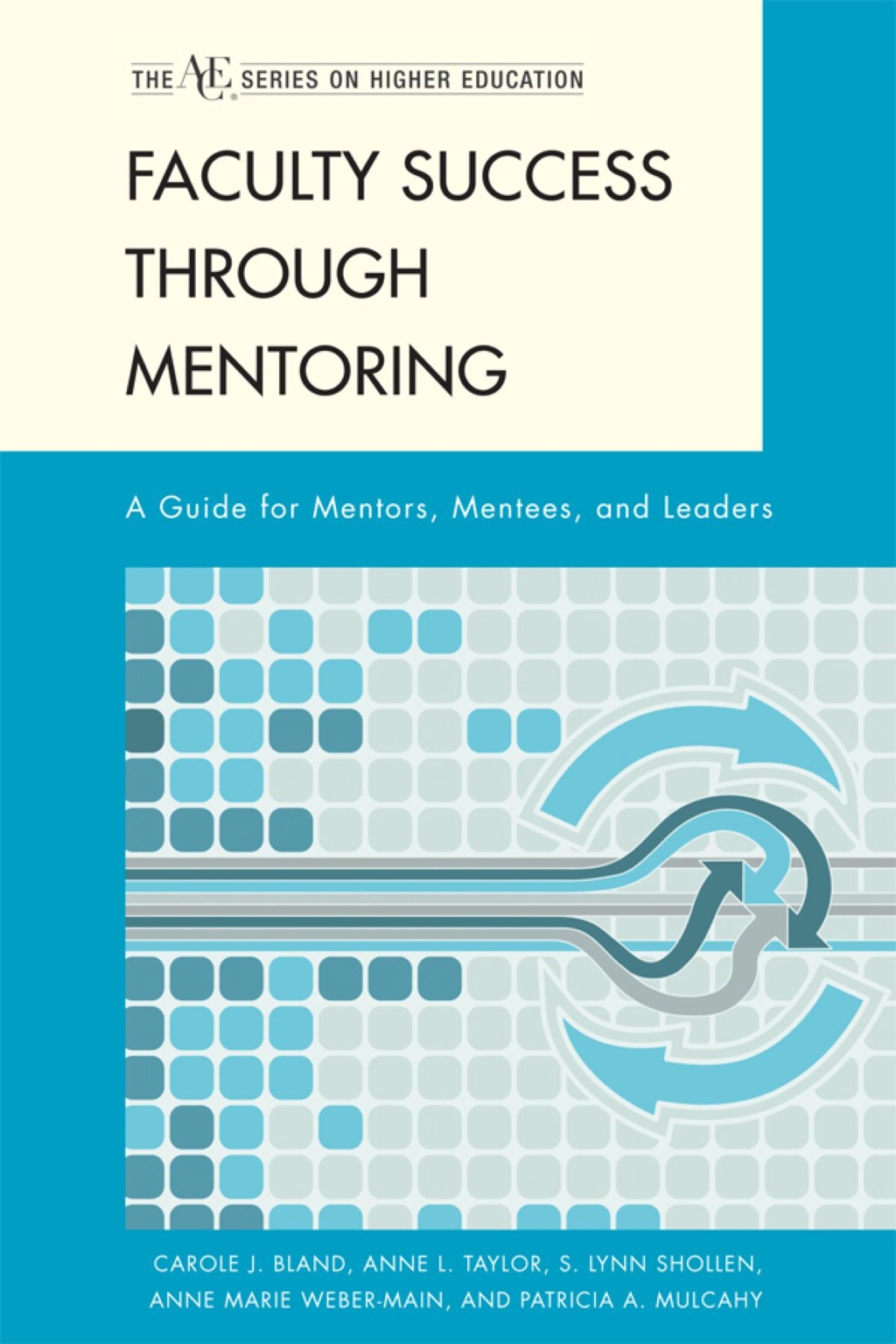 Faculty Success through Mentoring (eBook) - Carole J. Bland; Anne L. Taylor; S. Lynn Shollen; Anne Marie Weber-Main; Patricia A. Mulcahy,