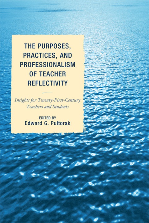 Cover image for book The Purposes, Practices, and Professionalism of Teacher Reflectivity