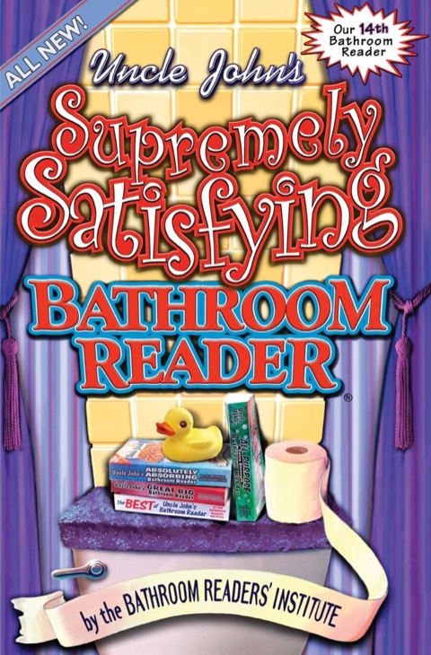 Cover image for book Uncle John's Supremely Satisfying Bathroom Reader
