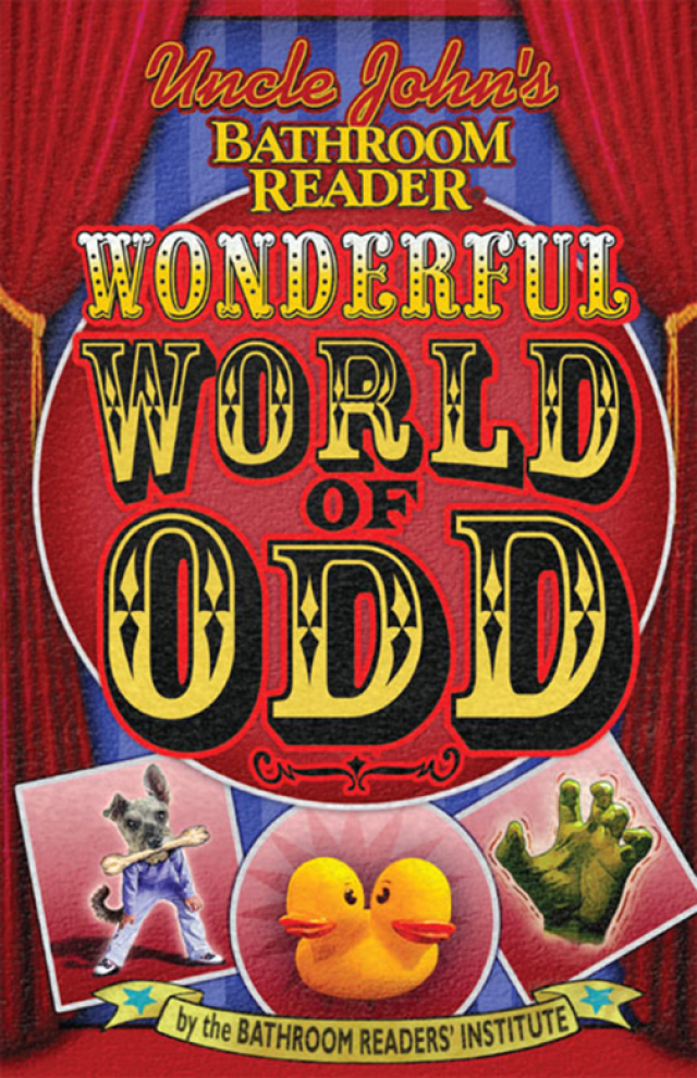 Uncle John's Bathroom Reader: Wonderful World of Odd