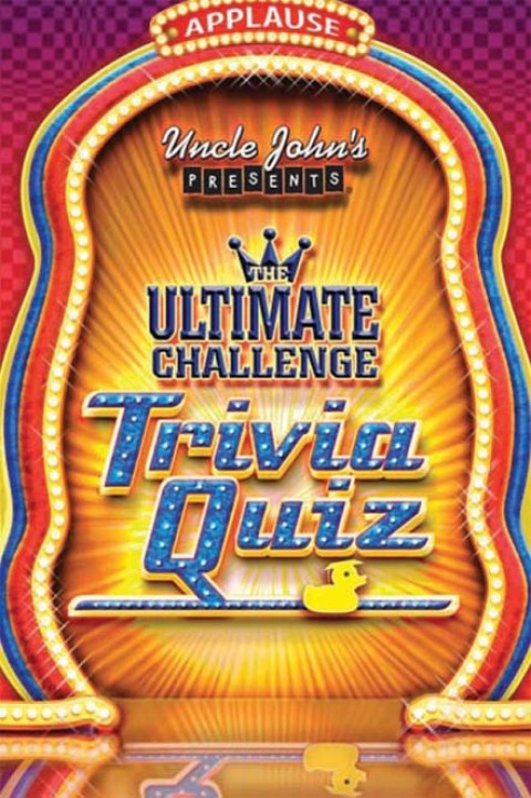 Cover image for book Uncle John's Presents the Ultimate Challenge Trivia Quiz