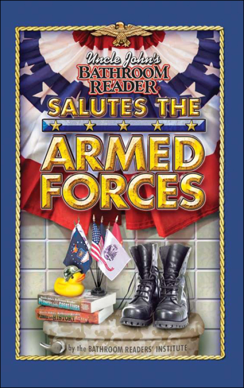 Uncle John's Bathroom Reader Salutes the Armed Forces 
