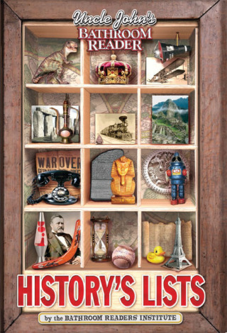 Uncle John's Bathroom Reader: History's Lists