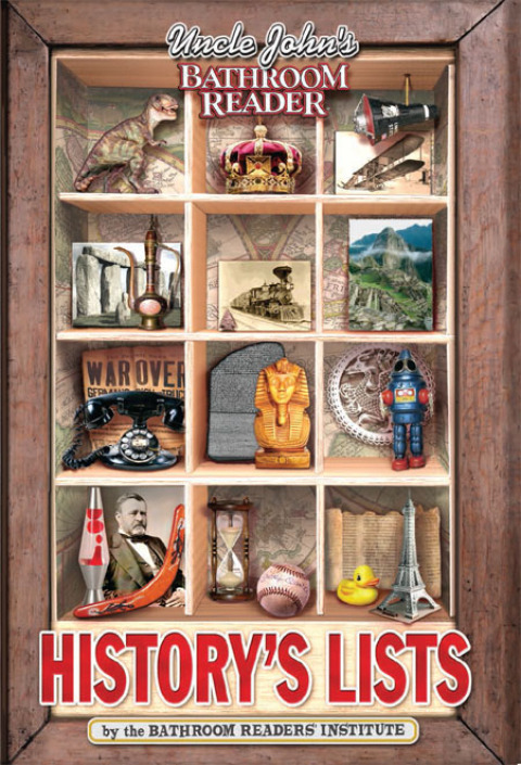 Uncle John's Bathroom Reader: History's Lists 
