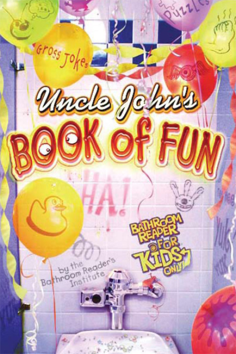 Cover image for book Uncle John's Book of Fun Bathroom Reader for Kids Only!