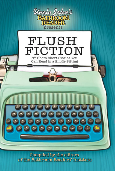 Cover image for book Uncle John's Bathroom Reader Presents Flush Fiction