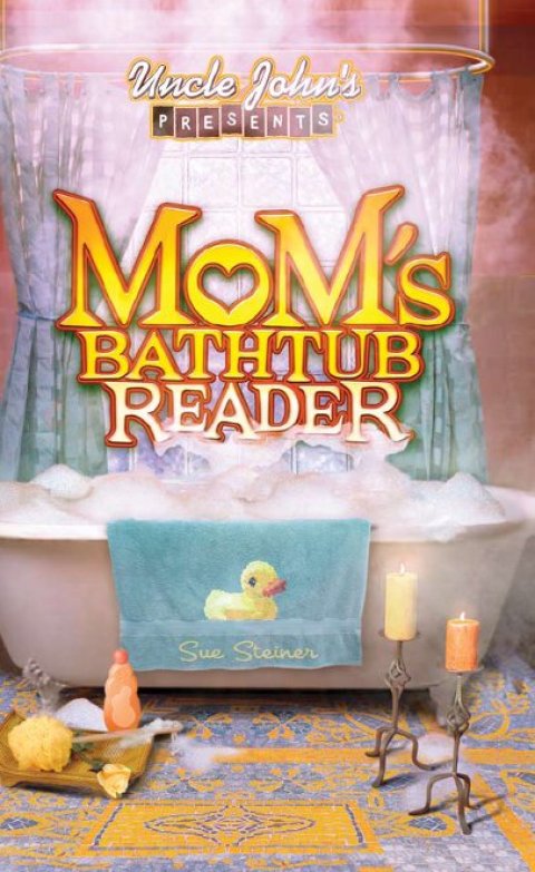 Cover image for book Uncle John's Presents Mom's Bathtub Reader