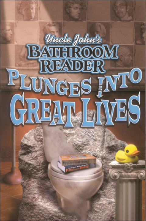 Cover image for book Uncle John's Bathroom Reader Plunges Into Great Lives