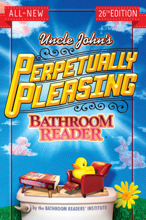 Uncle John's Perpetually Pleasing Bathroom Reader 
