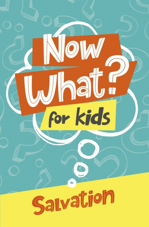 Cover image for book Now What? For Kids Salvation