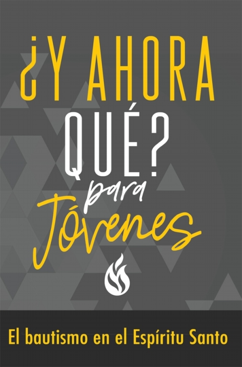 Cover image for book ¿Y ahora qué? Para jóvenes: Bautismo en el Espíritu Santo
