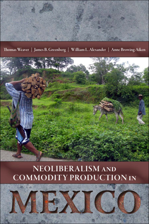 Cover image for book Neoliberalism and Commodity Production in Mexico