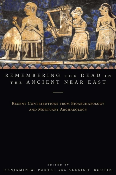 Cover image for book Remembering the Dead in the Ancient Near East