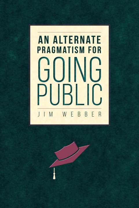 Cover image for book An Alternate Pragmatism for Going Public