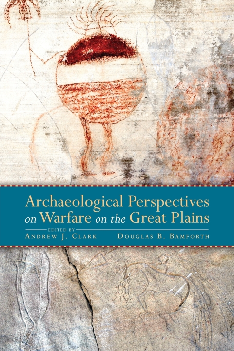 Cover image for book Archaeological Perspectives on Warfare on the Great Plains