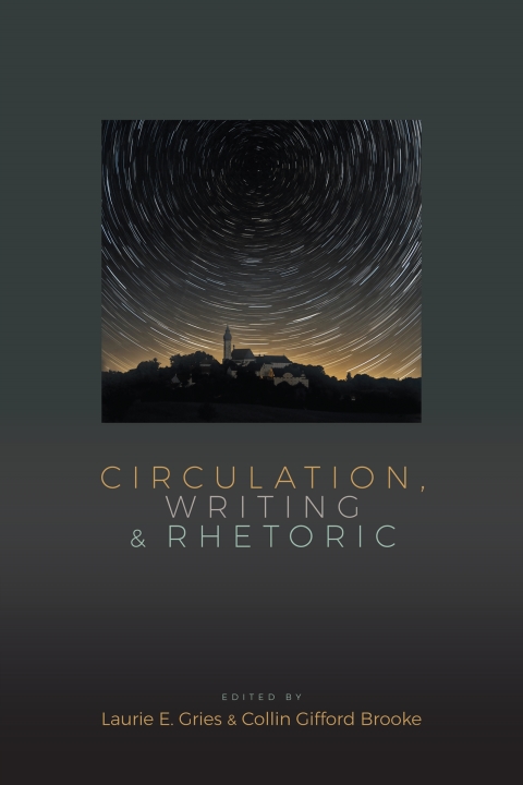 Cover image for book Circulation, Writing, and Rhetoric