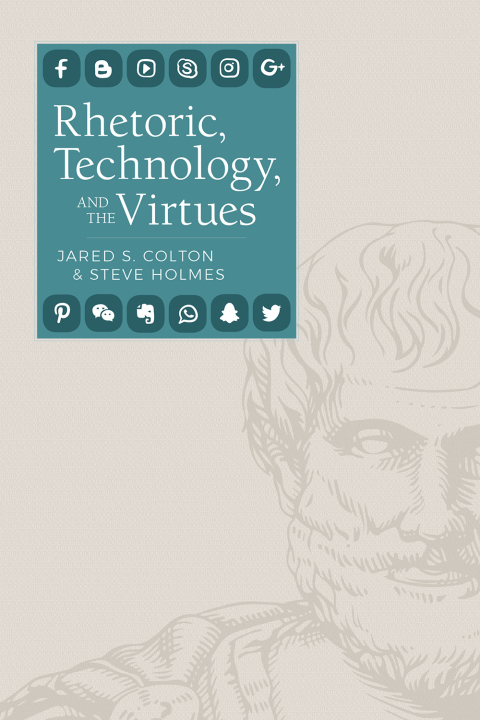 Cover image for book Rhetoric, Technology, and the Virtues