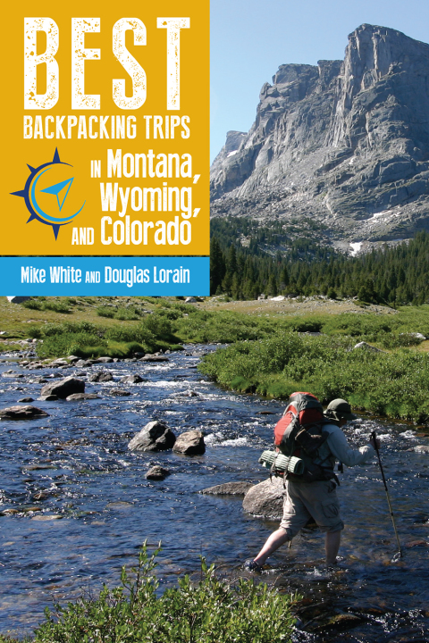 Cover image for book Best Backpacking Trips in Montana, Wyoming, and Colorado
