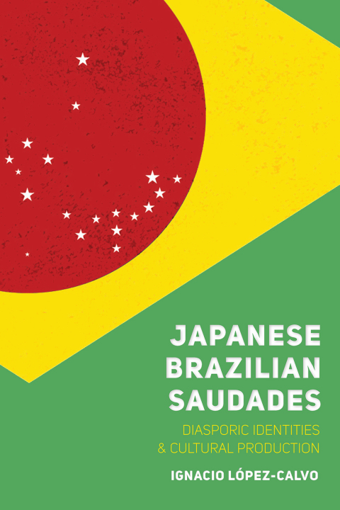 Cover image for book Japanese Brazilian Saudades