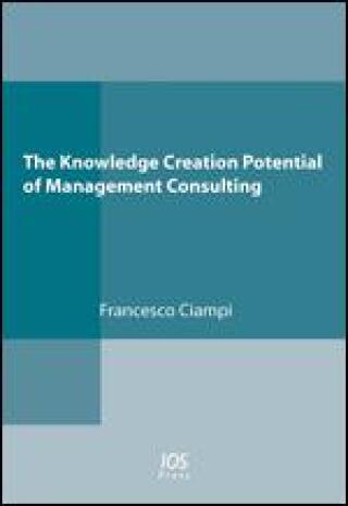The Knowledge Creation Potential of Management Consulting