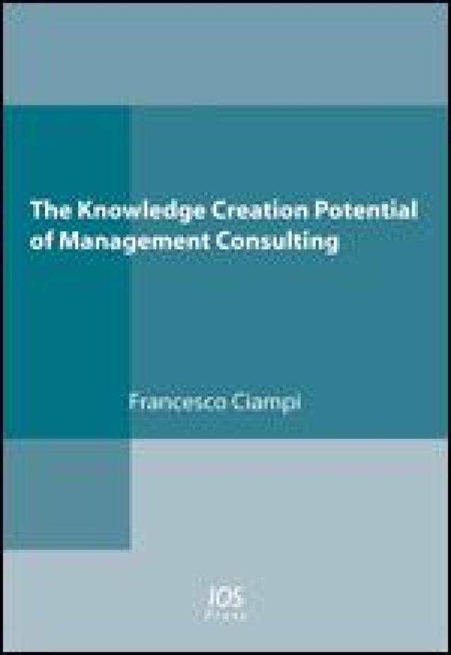 The Knowledge Creation Potential of Management Consulting