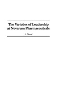 The Varieties of Leadership at Novarum Pharmaceuticals: A Novel - Pernick, Robert; Kemske, Floyd