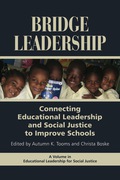 Bridge Leadership: Connecting Educational Leadership and Social Justice to Improve Schools - Autumn K. Tooms, Christa Boske