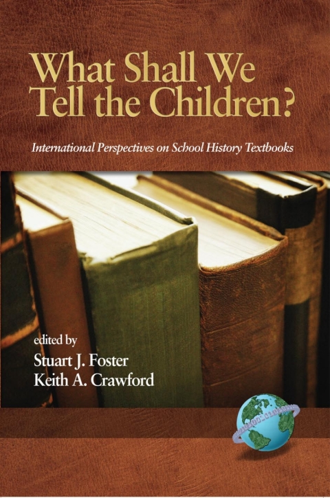 Cover image for book What Shall We Tell the Children? International Perspectives on School History Textbooks