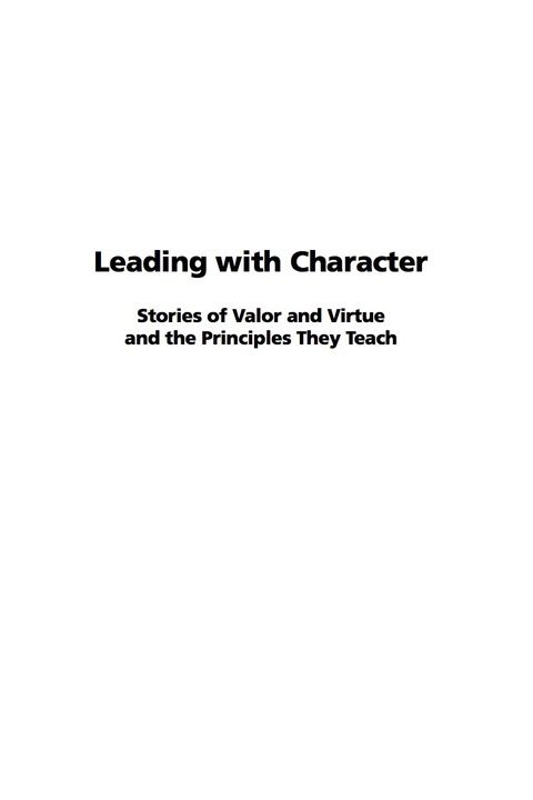 Cover image for book Leading with Character: Stories of Valor and Virtue and the Principles They Teach