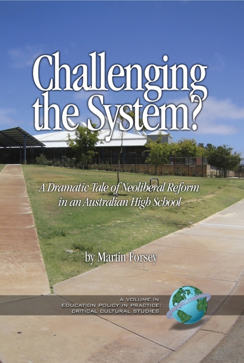 Cover image for book Challenging the System? a Dramatic Tale of Neoliberal Reform in an Australian High School