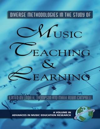 Diverse Methodologies in the Study of Music Teaching and Learning