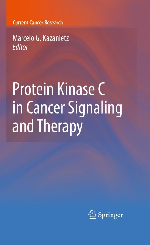 Cover image for book Protein Kinase C in Cancer Signaling and Therapy